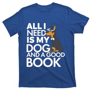 Book Lover Meaningful Gift Dog Lover Meaningful Gift All I Need Is My Dog And Go T-Shirt