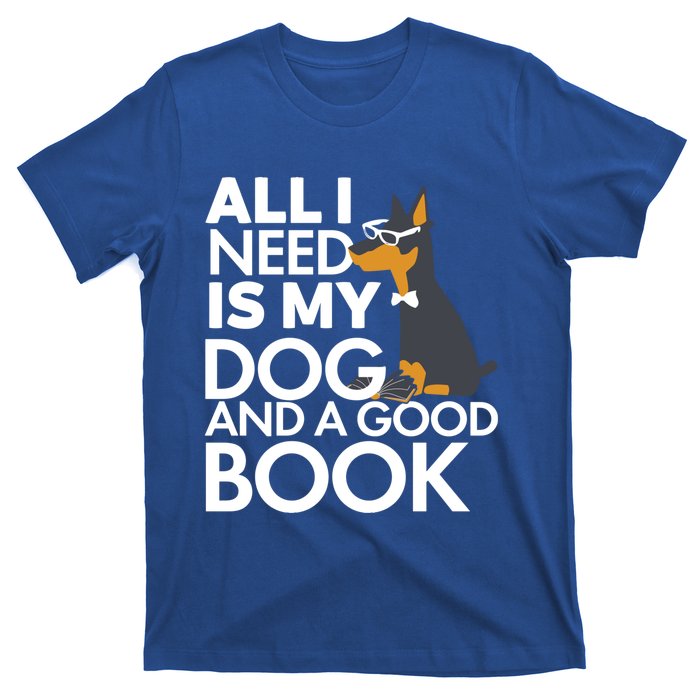 Book Lover Meaningful Gift Dog Lover Meaningful Gift All I Need Is My Dog And Go T-Shirt