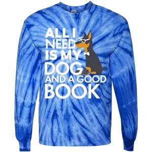 Book Lover Meaningful Gift Dog Lover Meaningful Gift All I Need Is My Dog And Go Tie-Dye Long Sleeve Shirt