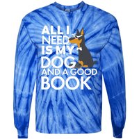 Book Lover Meaningful Gift Dog Lover Meaningful Gift All I Need Is My Dog And Go Tie-Dye Long Sleeve Shirt