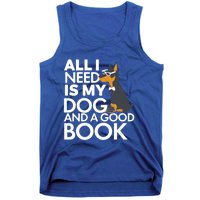 Book Lover Meaningful Gift Dog Lover Meaningful Gift All I Need Is My Dog And Go Tank Top