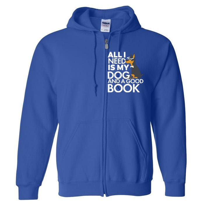 Book Lover Meaningful Gift Dog Lover Meaningful Gift All I Need Is My Dog And Go Full Zip Hoodie