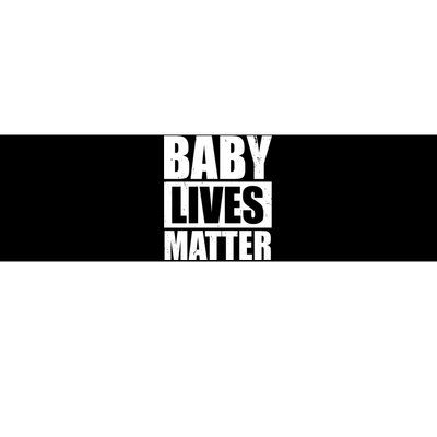 Baby Lives Matter Bumper Sticker