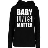 Baby Lives Matter Womens Funnel Neck Pullover Hood