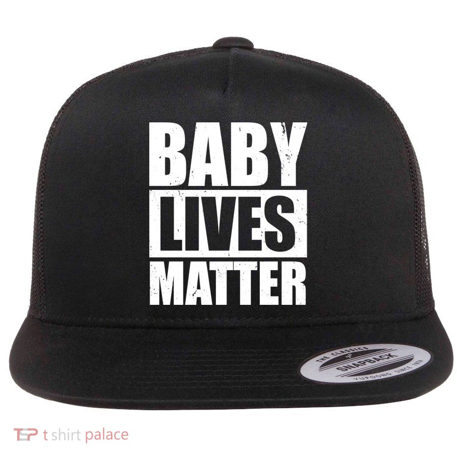 Baby Lives Matter Flat Bill Trucker Hat