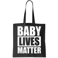 Baby Lives Matter Tote Bag