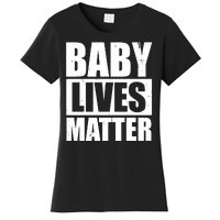 Baby Lives Matter Women's T-Shirt