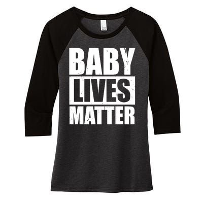 Baby Lives Matter Women's Tri-Blend 3/4-Sleeve Raglan Shirt