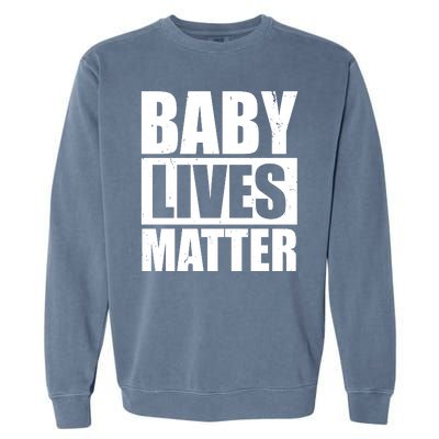 Baby Lives Matter Garment-Dyed Sweatshirt