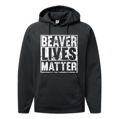 Beaver Lives Matter Funny Beaver Quote Premium Performance Fleece Hoodie