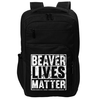 Beaver Lives Matter Funny Beaver Quote Premium Impact Tech Backpack