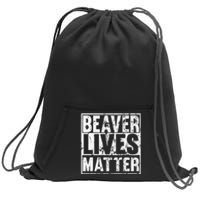 Beaver Lives Matter Funny Beaver Quote Premium Sweatshirt Cinch Pack Bag