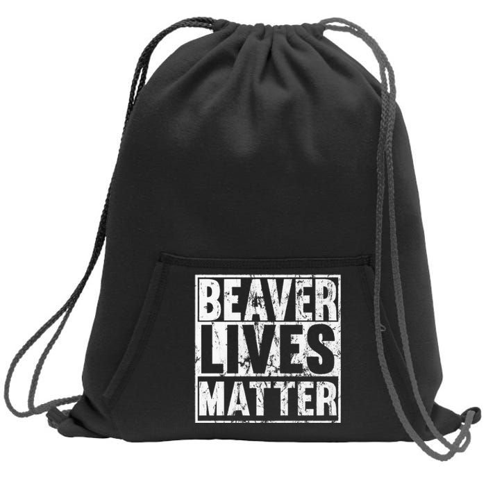 Beaver Lives Matter Funny Beaver Quote Premium Sweatshirt Cinch Pack Bag