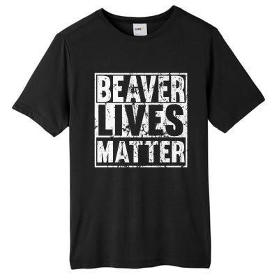 Beaver Lives Matter Funny Beaver Quote Premium Tall Fusion ChromaSoft Performance T-Shirt