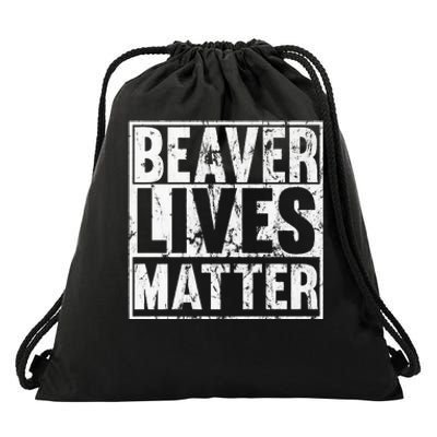 Beaver Lives Matter Funny Beaver Quote Premium Drawstring Bag