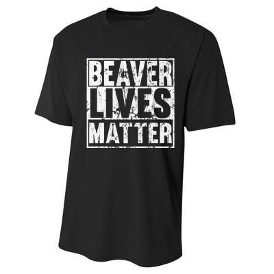 Beaver Lives Matter Funny Beaver Quote Premium Performance Sprint T-Shirt