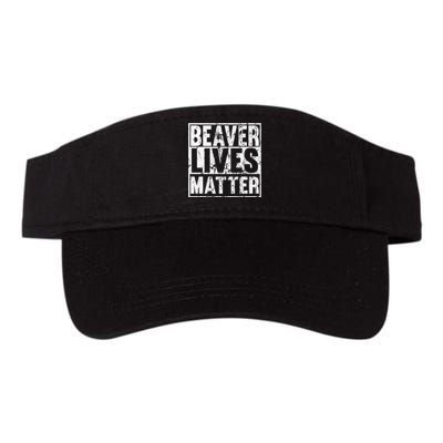 Beaver Lives Matter Funny Beaver Quote Premium Valucap Bio-Washed Visor