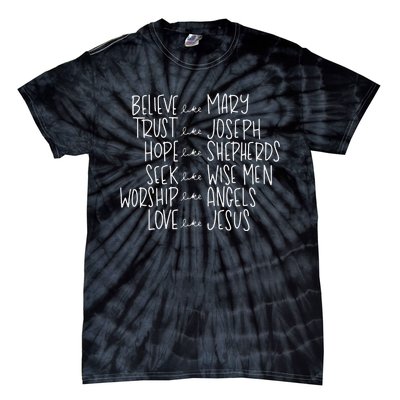 Believe Like Mary Trust Like Joseph Hope Like Shepherds  Tie-Dye T-Shirt