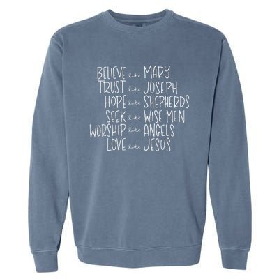 Believe Like Mary Trust Like Joseph Hope Like Shepherds  Garment-Dyed Sweatshirt