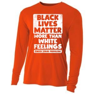 Black Lives Matter More Than White Feelings Blm African Gift Cool Gift Cooling Performance Long Sleeve Crew