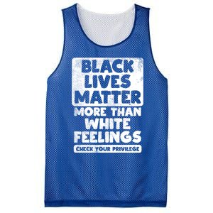 Black Lives Matter More Than White Feelings Blm African Gift Cool Gift Mesh Reversible Basketball Jersey Tank