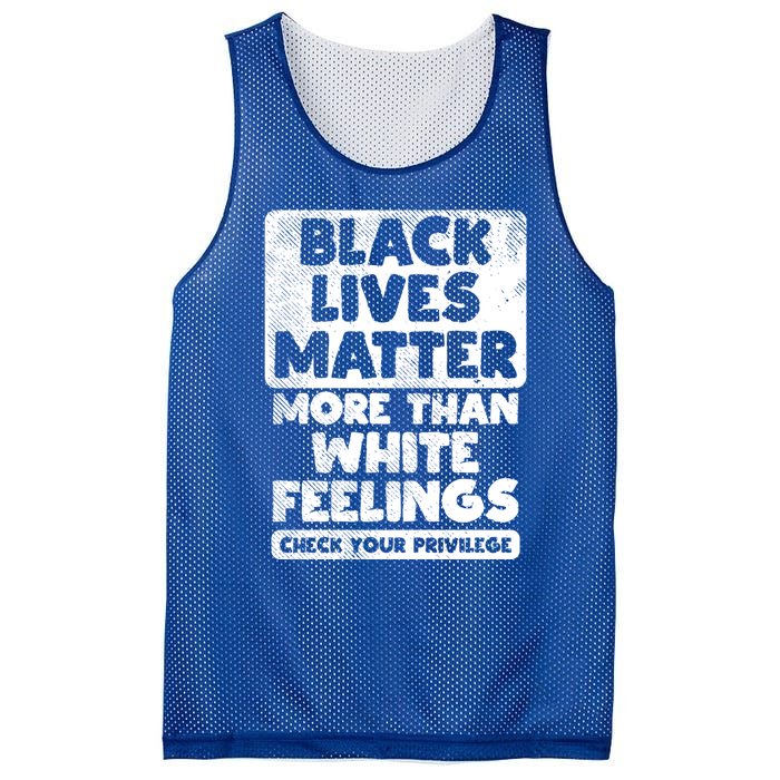 Black Lives Matter More Than White Feelings Blm African Gift Cool Gift Mesh Reversible Basketball Jersey Tank