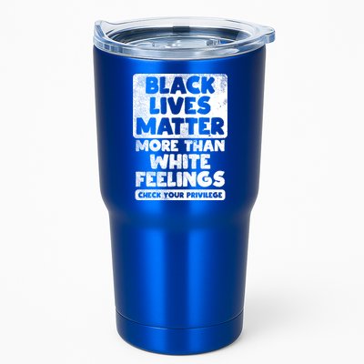 Black Lives Matter More Than White Feelings Blm African Gift Cool Gift Tumbler
