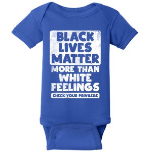 Black Lives Matter More Than White Feelings Blm African Gift Cool Gift Baby Bodysuit