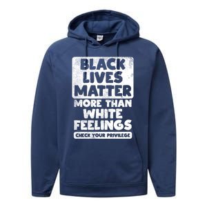 Black Lives Matter More Than White Feelings Blm African Gift Cool Gift Performance Fleece Hoodie