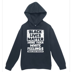 Black Lives Matter More Than White Feelings Blm African Gift Cool Gift Urban Pullover Hoodie