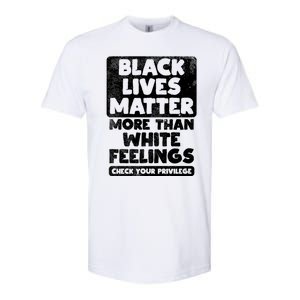 Black Lives Matter More Than White Feelings Blm African Gift Cool Gift Softstyle CVC T-Shirt