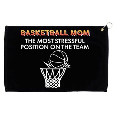 Basketball Lover Mom The Most Stressful Position On The Team Gift Grommeted Golf Towel