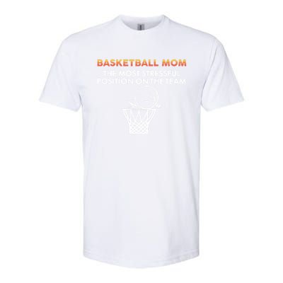 Basketball Lover Mom The Most Stressful Position On The Team Gift Softstyle® CVC T-Shirt