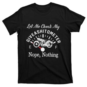 Bike Lets Me Check My Giveashitometer Nopes Nothing T-Shirt