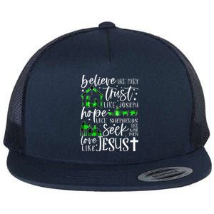 Believe Like Mary Trust Like Joseph Hope Like Christmas Xmas Flat Bill Trucker Hat