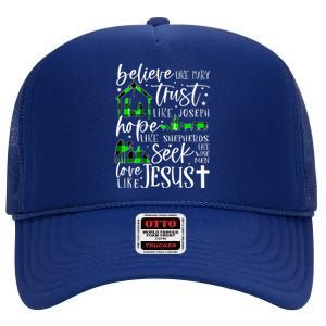 Believe Like Mary Trust Like Joseph Hope Like Christmas Xmas High Crown Mesh Back Trucker Hat