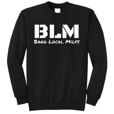 B L M Bang Local Milfs Sweatshirt