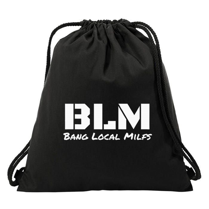 B L M Bang Local Milfs Drawstring Bag