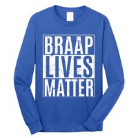 Braap Lives Matter Dirtbike Snowmobile Rider Gift Long Sleeve Shirt