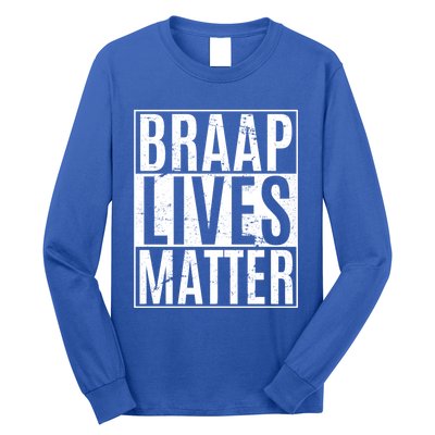 Braap Lives Matter Dirtbike Snowmobile Rider Gift Long Sleeve Shirt