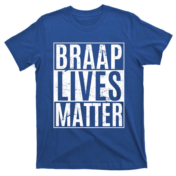 Braap Lives Matter Dirtbike Snowmobile Rider Gift T-Shirt