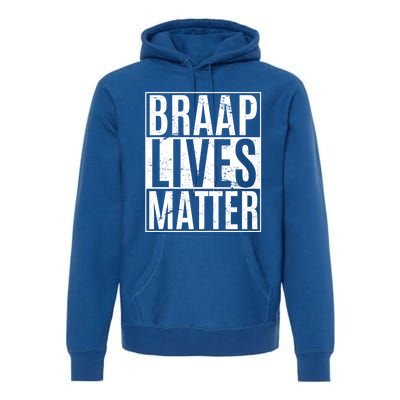 Braap Lives Matter Dirtbike Snowmobile Rider Gift Premium Hoodie