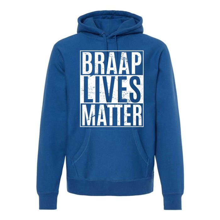 Braap Lives Matter Dirtbike Snowmobile Rider Gift Premium Hoodie