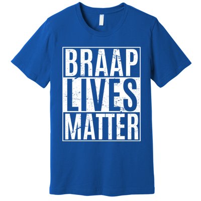 Braap Lives Matter Dirtbike Snowmobile Rider Gift Premium T-Shirt