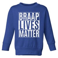 Braap Lives Matter Dirtbike Snowmobile Rider Gift Toddler Sweatshirt