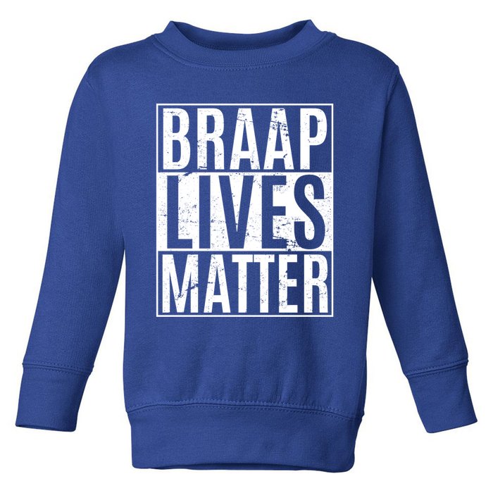 Braap Lives Matter Dirtbike Snowmobile Rider Gift Toddler Sweatshirt