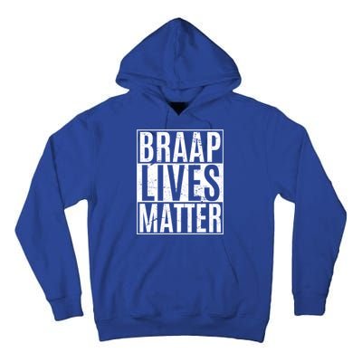 Braap Lives Matter Dirtbike Snowmobile Rider Gift Tall Hoodie