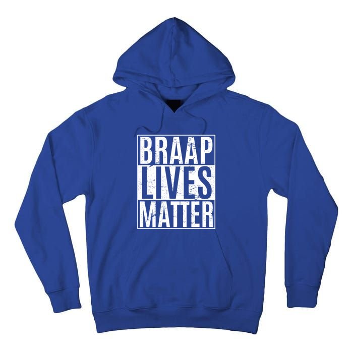 Braap Lives Matter Dirtbike Snowmobile Rider Gift Tall Hoodie