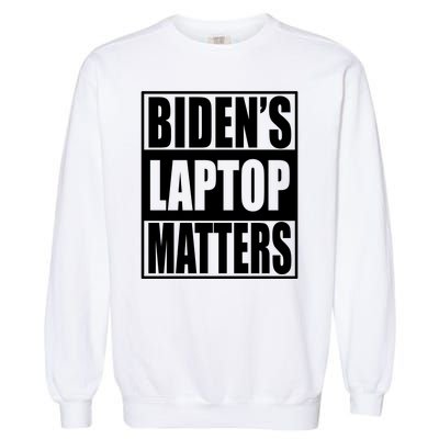 Bidens Laptop Matters Funny Anti Joe Biden Political Gift Garment-Dyed Sweatshirt