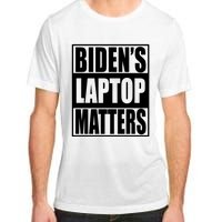 Bidens Laptop Matters Funny Anti Joe Biden Political Gift Adult ChromaSoft Performance T-Shirt